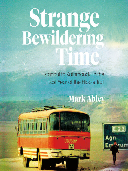 Title details for Strange Bewildering Time by Mark Abley - Available